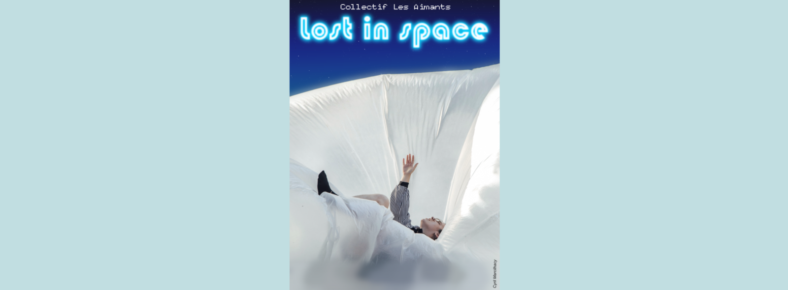 LOST IN SPACE - Collectif Les Aimants - Crédit photo : Cyrile Marcilhacy